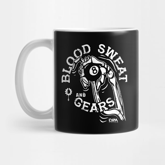 Blood Sweat and Gears by LYM Clothing